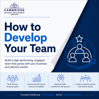 Cambridge Business Development Services How to Develop Your Team capability programme supporting leaders to strengthen team performance build confidence and create a culture that delivers results